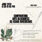 Read more about the article Intern’s Thoughts: Confronting Anti-Blackness as Asian Americans: An Interactive Writing & Herbalism Workshop
