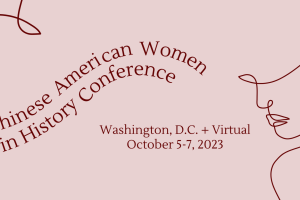 Chinese American Women in History Conference 2023